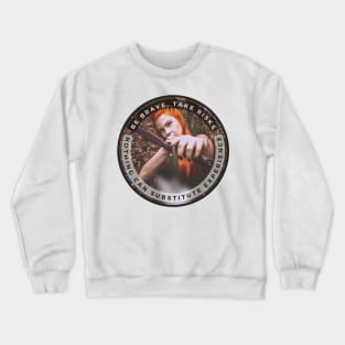 Be Brave Crewneck Sweatshirt